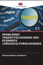 PROBL?MES TRADUCTOLOGIQUES DES ÉLÉMENTS LINGUOCULTUROLOGIQUES
