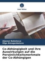 Co-Abhängigkeit und ihre Auswirkungen auf die Persönlichkeitsmerkmale der Co-Abhängigen