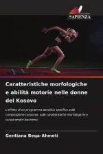 Caratteristiche morfologiche e abilit? motorie nelle donne del Kosovo