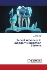 Recent Advances in Endodontic Irrigation Systems