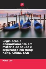 Legislaç?o e enquadramento em matéria de saúde e segurança em Hong Kong, China, SAR