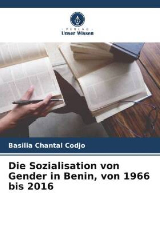 Die Sozialisation von Gender in Benin, von 1966 bis 2016