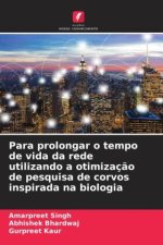 Para prolongar o tempo de vida da rede utilizando a otimizaç?o de pesquisa de corvos inspirada na biologia