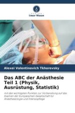 Das ABC der Anästhesie Teil 1 (Physik, Ausrüstung, Statistik)