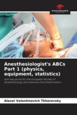Anesthesiologist's ABCs Part 1 (physics, equipment, statistics)
