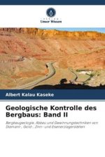 Geologische Kontrolle des Bergbaus: Band II