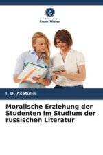 Moralische Erziehung der Studenten im Studium der russischen Literatur