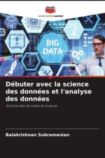 Débuter avec la science des données et l'analyse des données