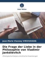 Die Frage der Liebe in der Philosophie von Vladimir Jankélévitch
