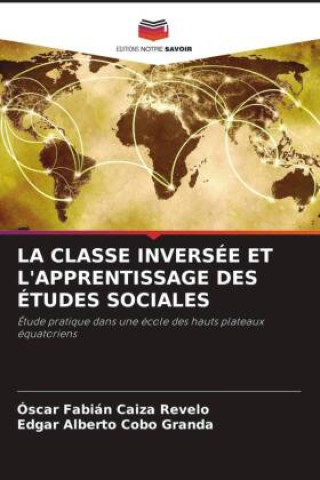 LA CLASSE INVERSÉE ET L'APPRENTISSAGE DES ÉTUDES SOCIALES