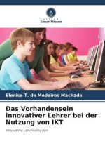 Das Vorhandensein innovativer Lehrer bei der Nutzung von IKT