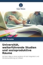 Universität, weiterführende Studien und sozioproduktive Räume