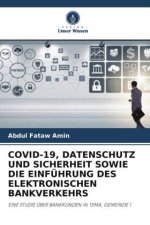 COVID-19, DATENSCHUTZ UND SICHERHEIT SOWIE DIE EINFÜHRUNG DES ELEKTRONISCHEN BANKVERKEHRS