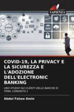 COVID-19, LA PRIVACY E LA SICUREZZA E L'ADOZIONE DELL'ELECTRONIC BANKING