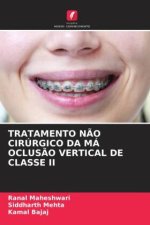 TRATAMENTO N?O CIRÚRGICO DA MÁ OCLUS?O VERTICAL DE CLASSE II