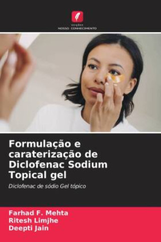 Formulaç?o e caraterizaç?o de Diclofenac Sodium Topical gel