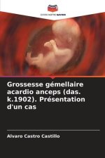 Grossesse gémellaire acardio anceps (das. k.1902). Présentation d'un cas