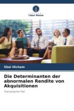 Die Determinanten der abnormalen Rendite von Akquisitionen