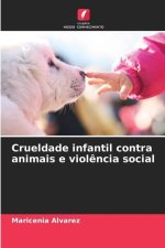 Crueldade infantil contra animais e viol?ncia social