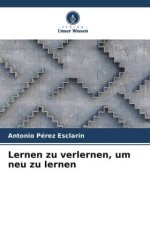 Lernen zu verlernen, um neu zu lernen