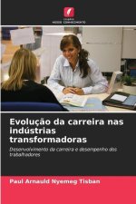 Evoluç?o da carreira nas indústrias transformadoras