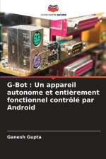 G-Bot : Un appareil autonome et enti?rement fonctionnel contrôlé par Android