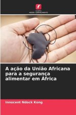 A aç?o da Uni?o Africana para a segurança alimentar em África