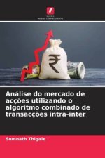 Análise do mercado de acç?es utilizando o algoritmo combinado de transacç?es intra-inter