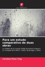 Para um estudo comparativo de duas obras