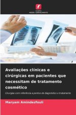 Avaliaç?es clínicas e cirúrgicas em pacientes que necessitam de tratamento cosmético