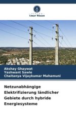 Netzunabhängige Elektrifizierung ländlicher Gebiete durch hybride Energiesysteme