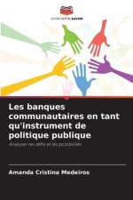 Les banques communautaires en tant qu'instrument de politique publique