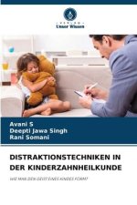 DISTRAKTIONSTECHNIKEN IN DER KINDERZAHNHEILKUNDE