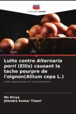 Lutte contre Alternaria porri (Ellis) causant la tache pourpre de l'oignon(Allium cepa L.)