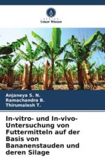 In-vitro- und In-vivo-Untersuchung von Futtermitteln auf der Basis von Bananenstauden und deren Silage