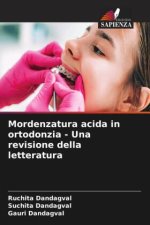 Mordenzatura acida in ortodonzia - Una revisione della letteratura