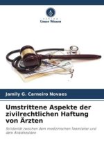 Umstrittene Aspekte der zivilrechtlichen Haftung von Ärzten