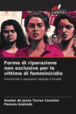 Forme di riparazione non esclusive per le vittime di femminicidio