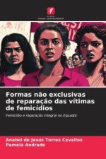 Formas n?o exclusivas de reparaç?o das vítimas de femicídios