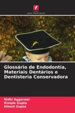 Glossário de Endodontia, Materiais Dentários e Dentisteria Conservadora