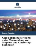 Association Rule Mining unter Verwendung von Graphen und Clustering-Techniken