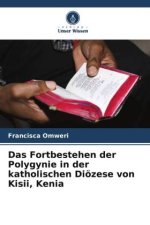 Das Fortbestehen der Polygynie in der katholischen Diözese von Kisii, Kenia