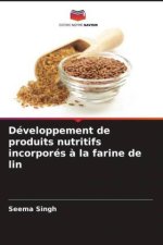 Développement de produits nutritifs incorporés ? la farine de lin