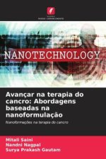 Avançar na terapia do cancro: Abordagens baseadas na nanoformulaç?o