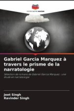 Gabriel Garcia Marquez ? travers le prisme de la narratologie