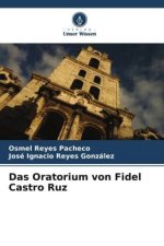Das Oratorium von Fidel Castro Ruz