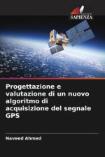 Progettazione e valutazione di un nuovo algoritmo di acquisizione del segnale GPS