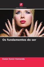 Os fundamentos do ser