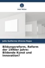 Bildungsreform, Reform der 1990er Jahre: Bildende Kunst und Innovation?