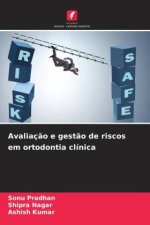 Avaliaç?o e gest?o de riscos em ortodontia clínica